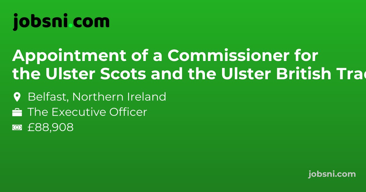Appointment of a Commissioner for the Ulster Scots and the Ulster British Tradition - Apply Now