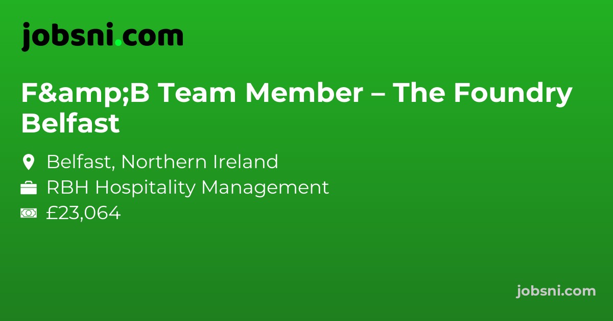 F&B Team Member – The Foundry Belfast - Apply Now