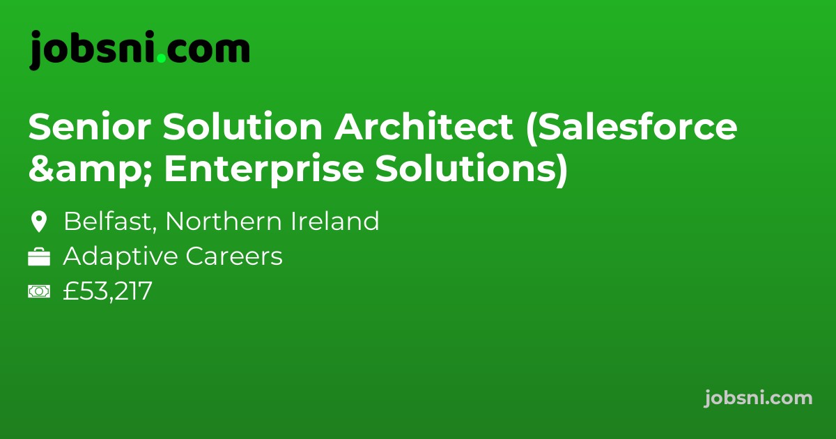 Senior Solution Architect (Salesforce & Enterprise Solutions) - Apply Now