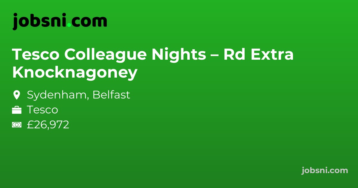Tesco Colleague Nights – Knocknagoney Rd Extra - Apply Now