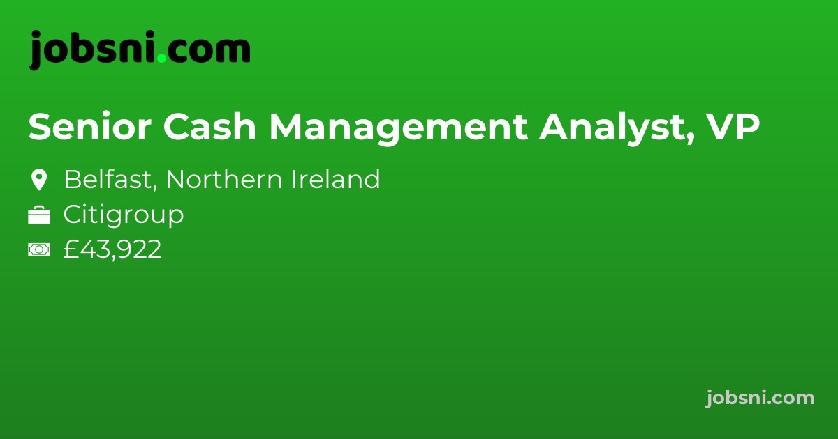 Senior Cash Management Analyst, VP - Apply Now