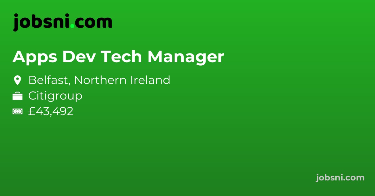 Apps Dev Tech Manager - Apply Now