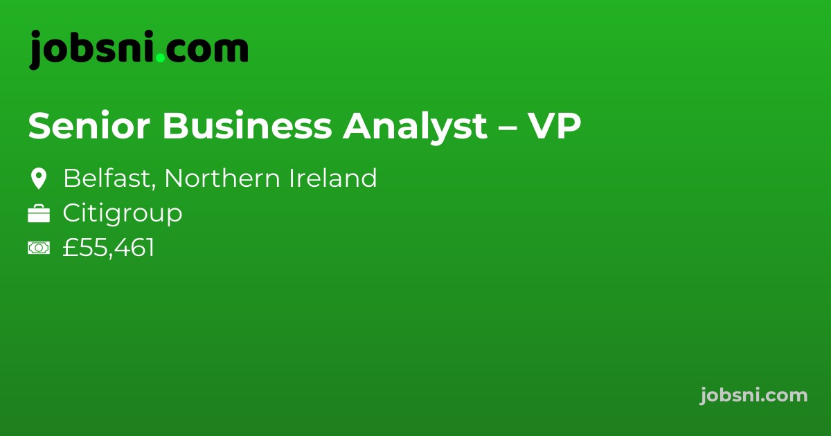 Senior Business Analyst – VP - Apply Now
