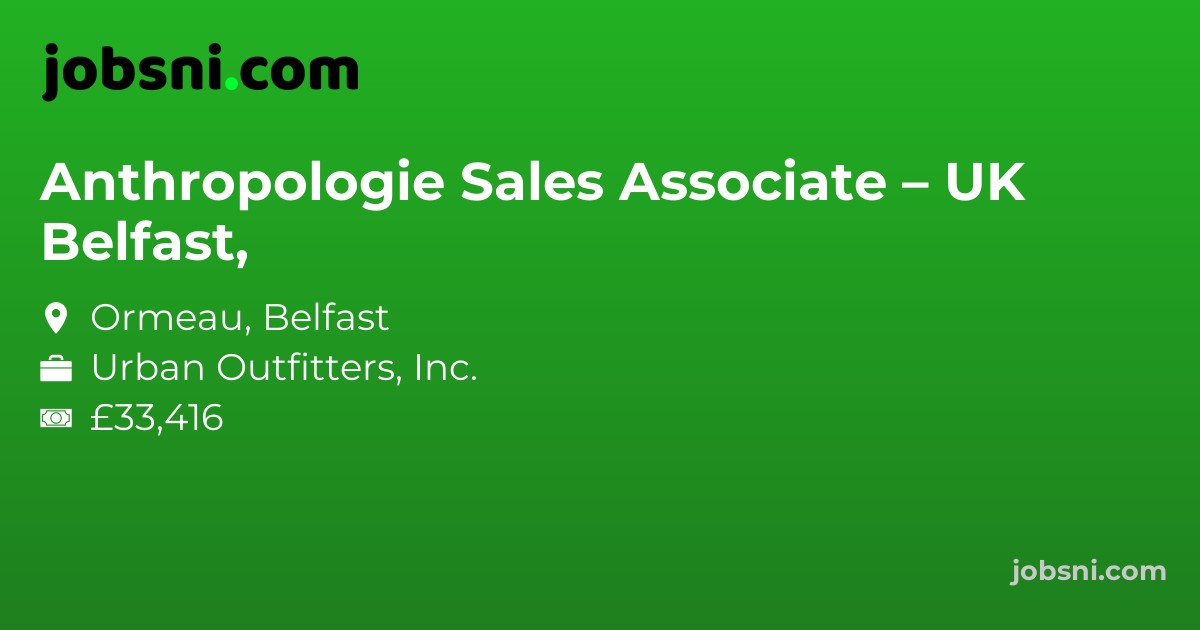 Anthropologie Sales Associate – Belfast, UK - Apply Now