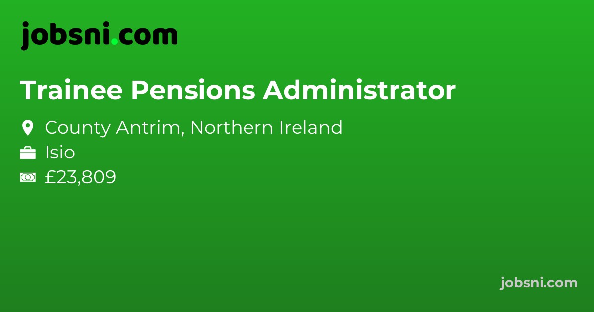 Trainee Pensions Administrator - Apply Now