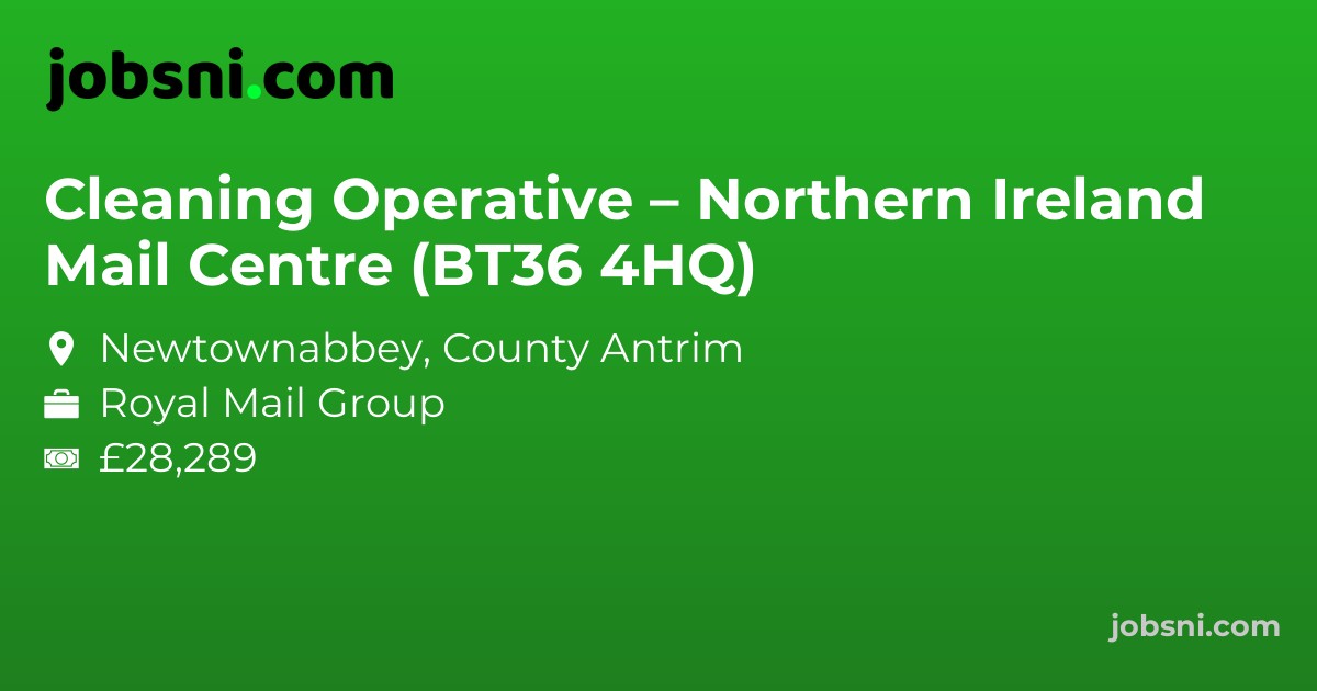 Cleaning Operative – Northern Ireland Mail Centre (BT36 4HQ) - Apply Now