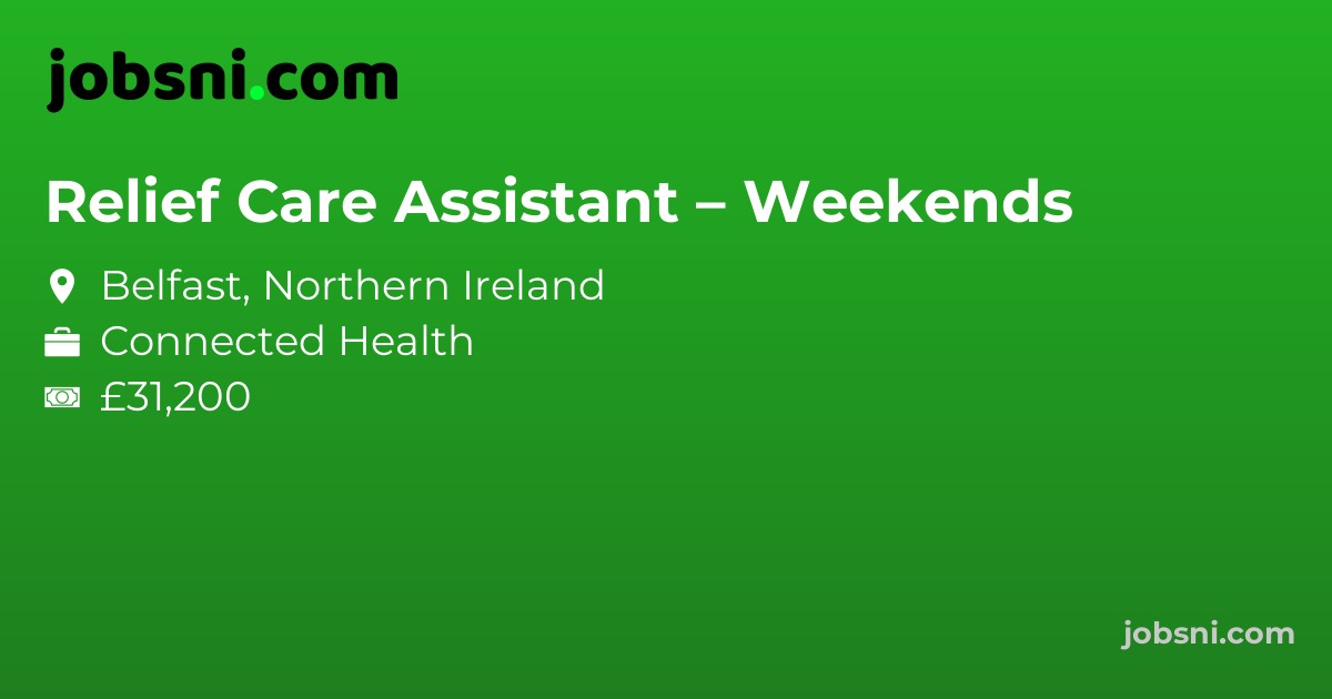 Relief Care Assistant – Weekends - Apply Now