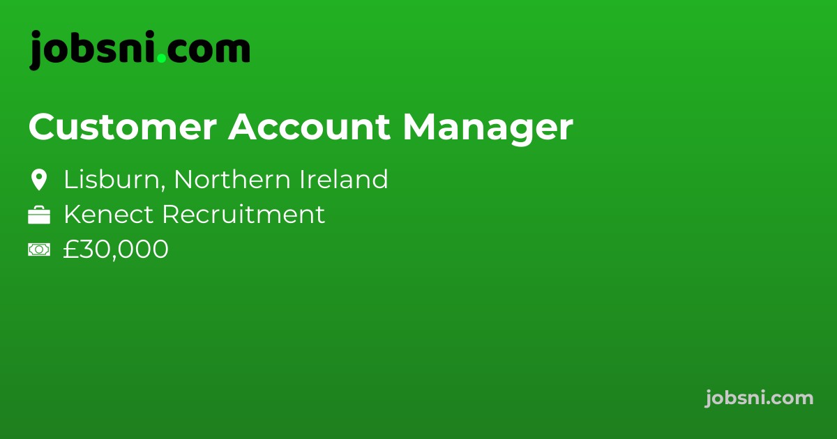 Customer Account Manager - Apply Now
