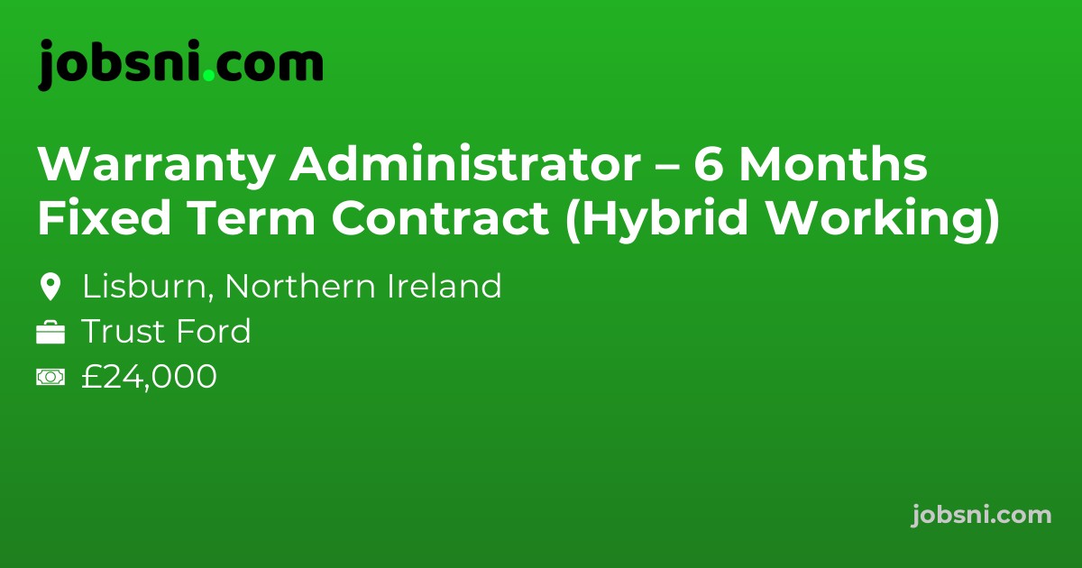 Warranty Administrator – 6 Months Fixed Term Contract (Hybrid Working) - Apply Now