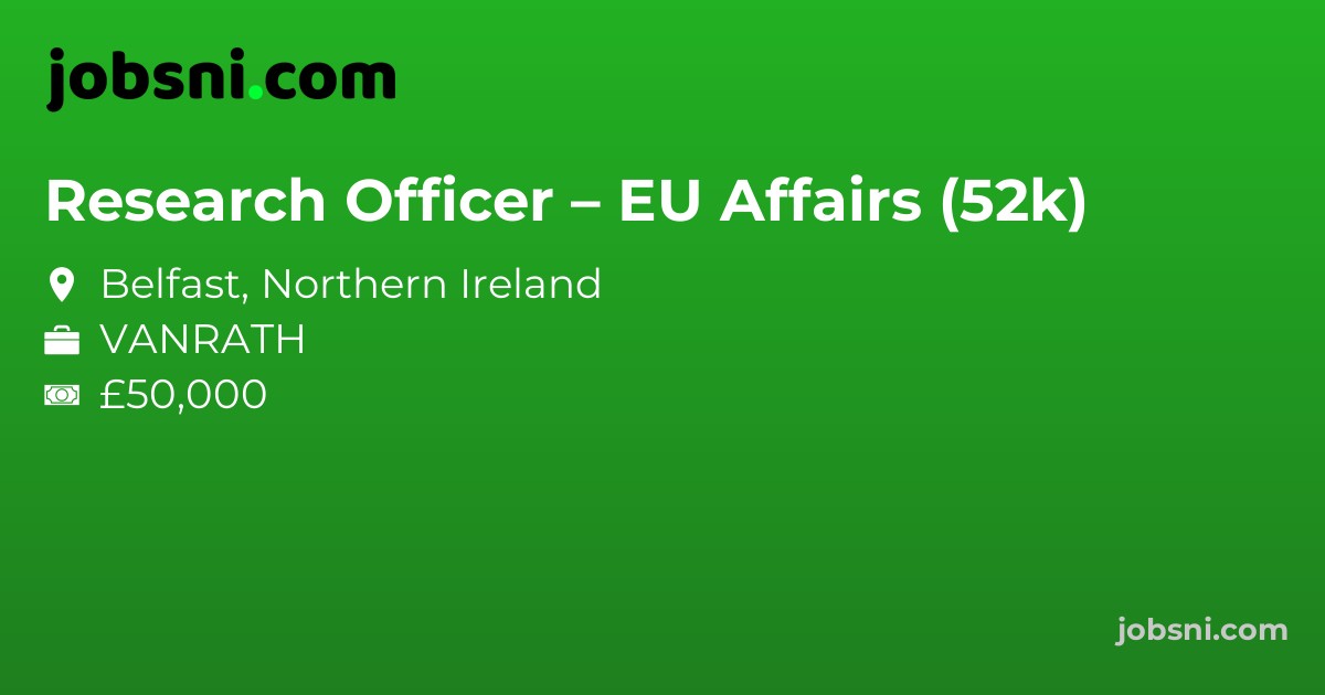 Research Officer – EU Affairs (52k) - Apply Now