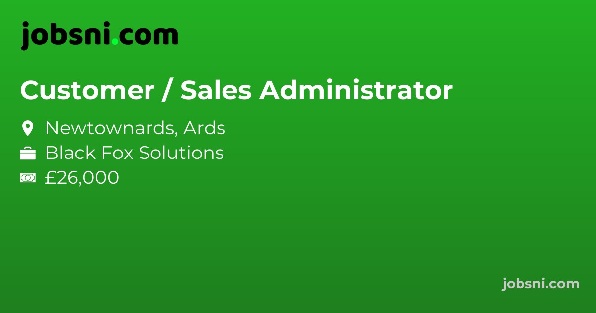 Customer / Sales Administrator - Apply Now