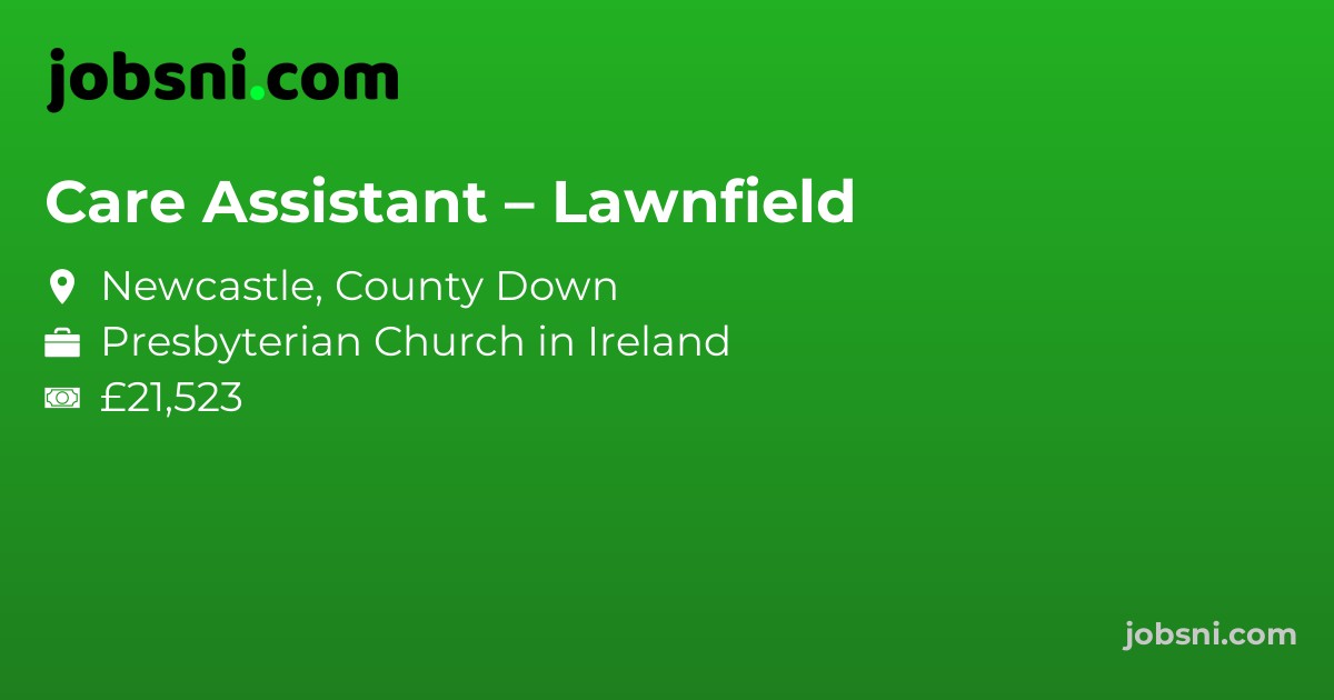 Care Assistant – Lawnfield - Apply Now