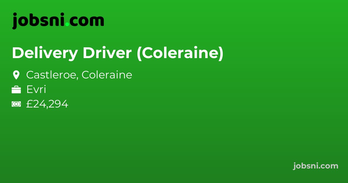 Delivery Driver (Coleraine) - Apply Now