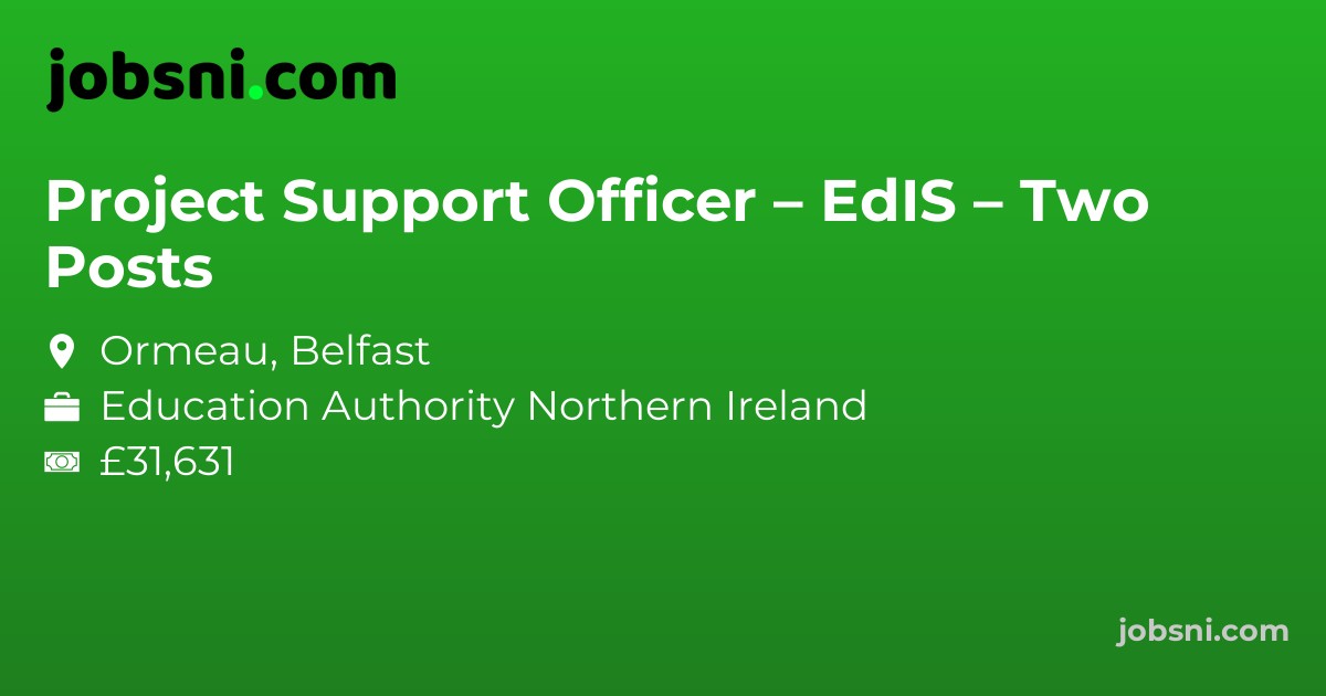 Project Support Officer – EdIS – Two Posts - Apply Now