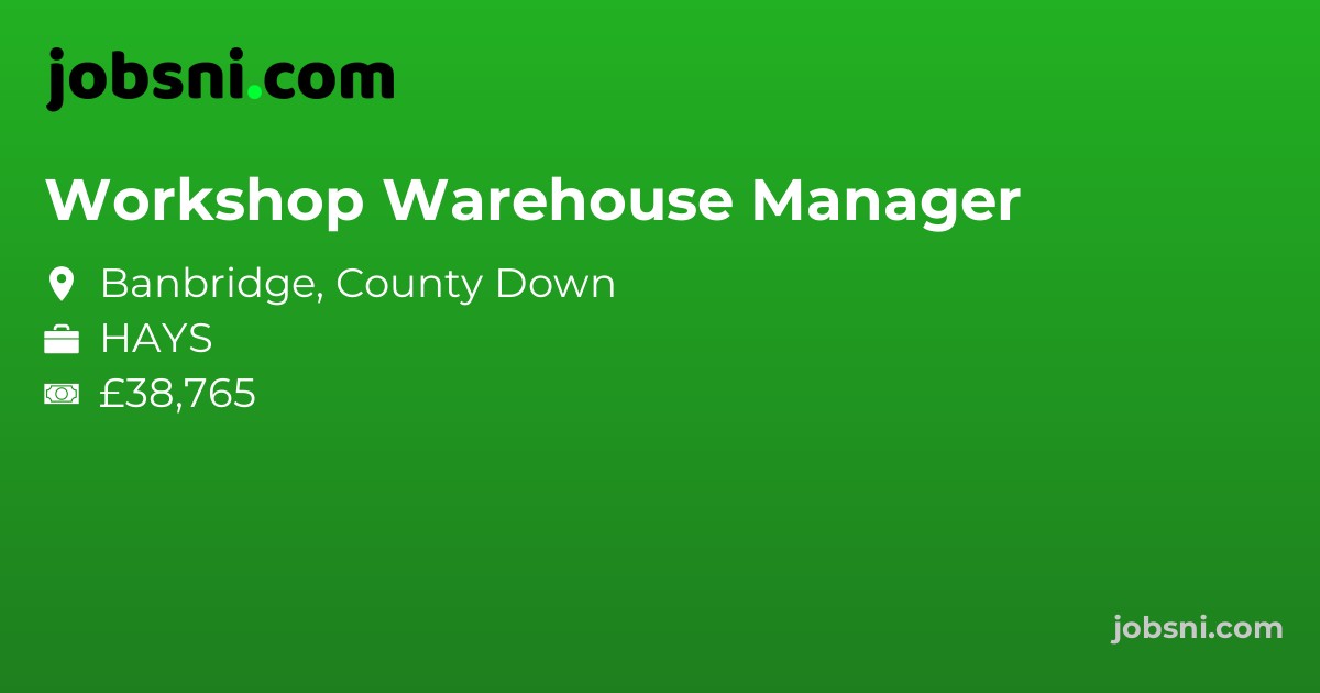 Workshop Warehouse Manager - Apply Now