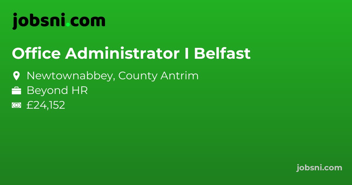 Office Administrator I Belfast - Apply Now