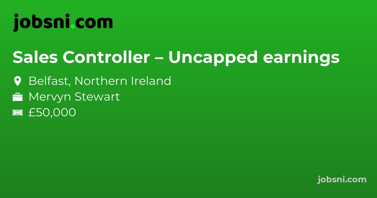 Sales Controller – Uncapped earnings - Apply Now