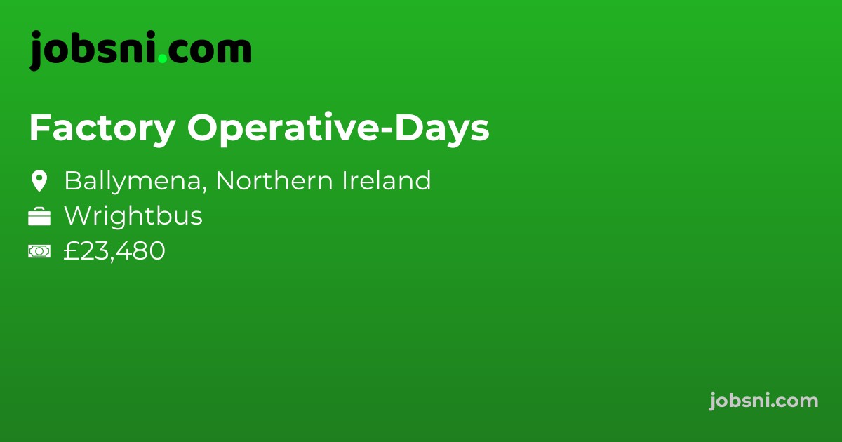 Factory Operative-Days - Apply Now