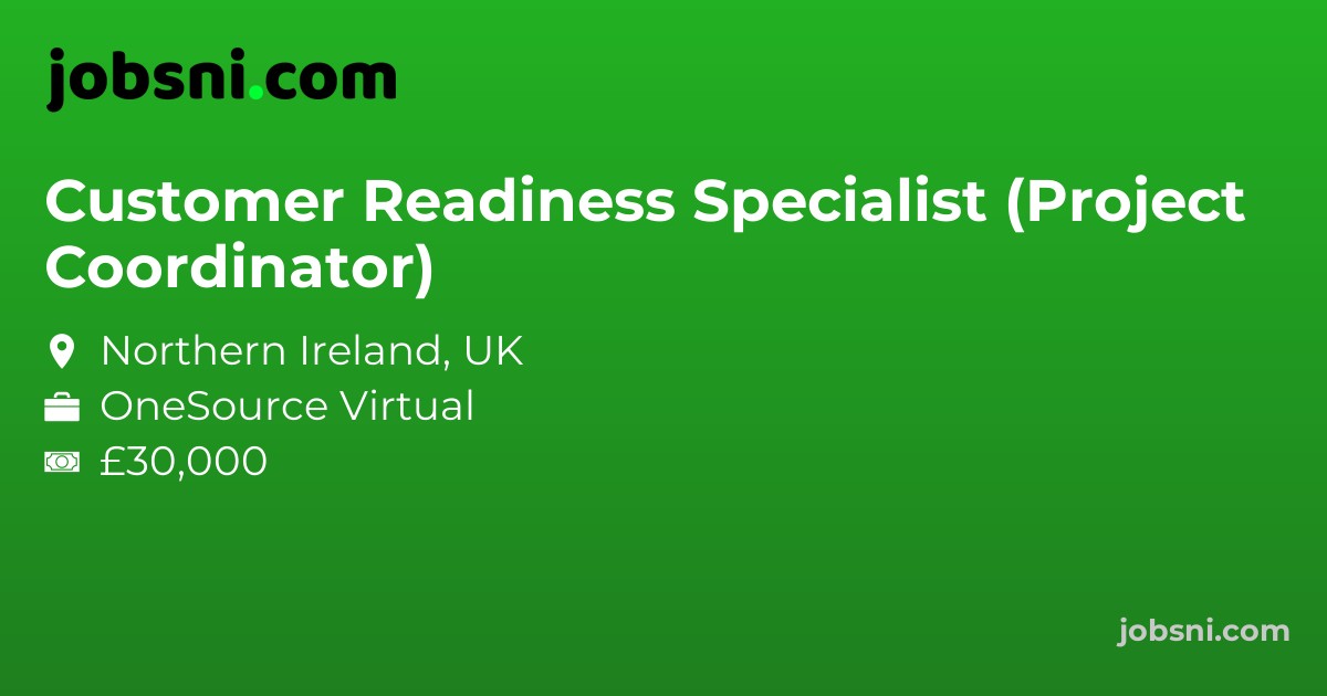Customer Readiness Specialist (Project Coordinator) - Apply Now