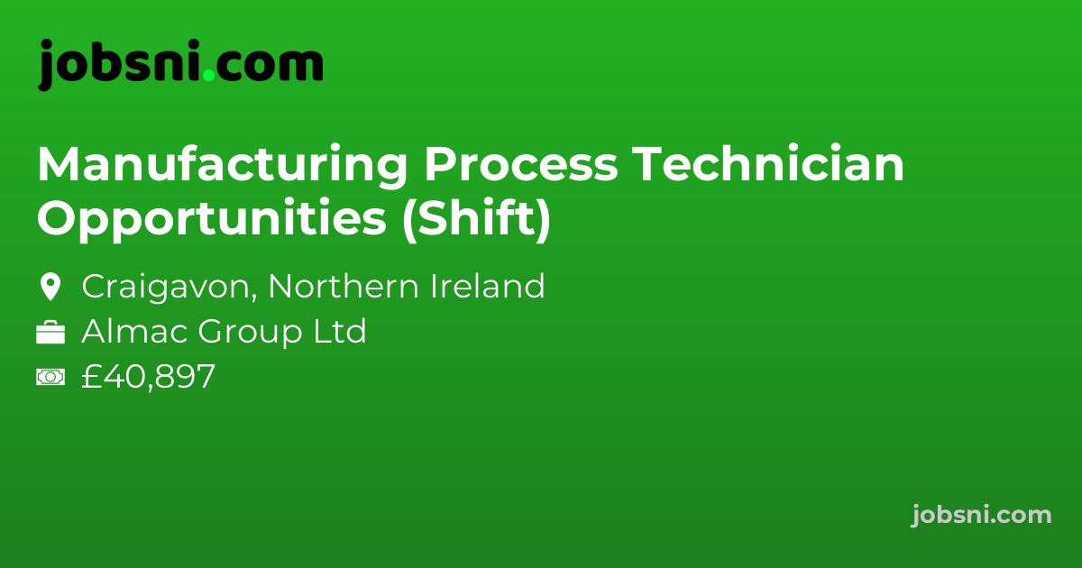 Manufacturing Process Technician Opportunities (Shift) - Apply Now