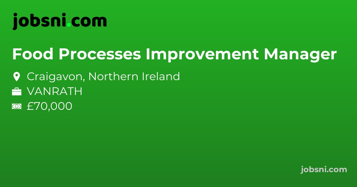 Food Processes Improvement Manager - Apply Now