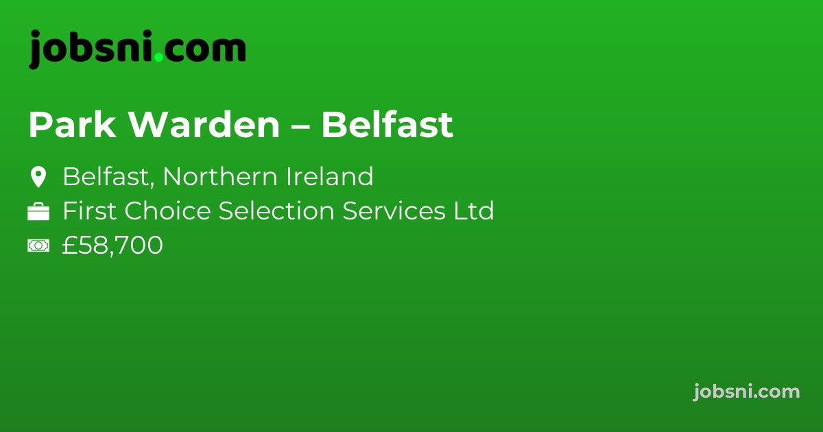Park Warden – Belfast - Apply Now
