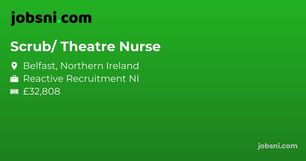 Scrub/ Theatre Nurse - Apply Now