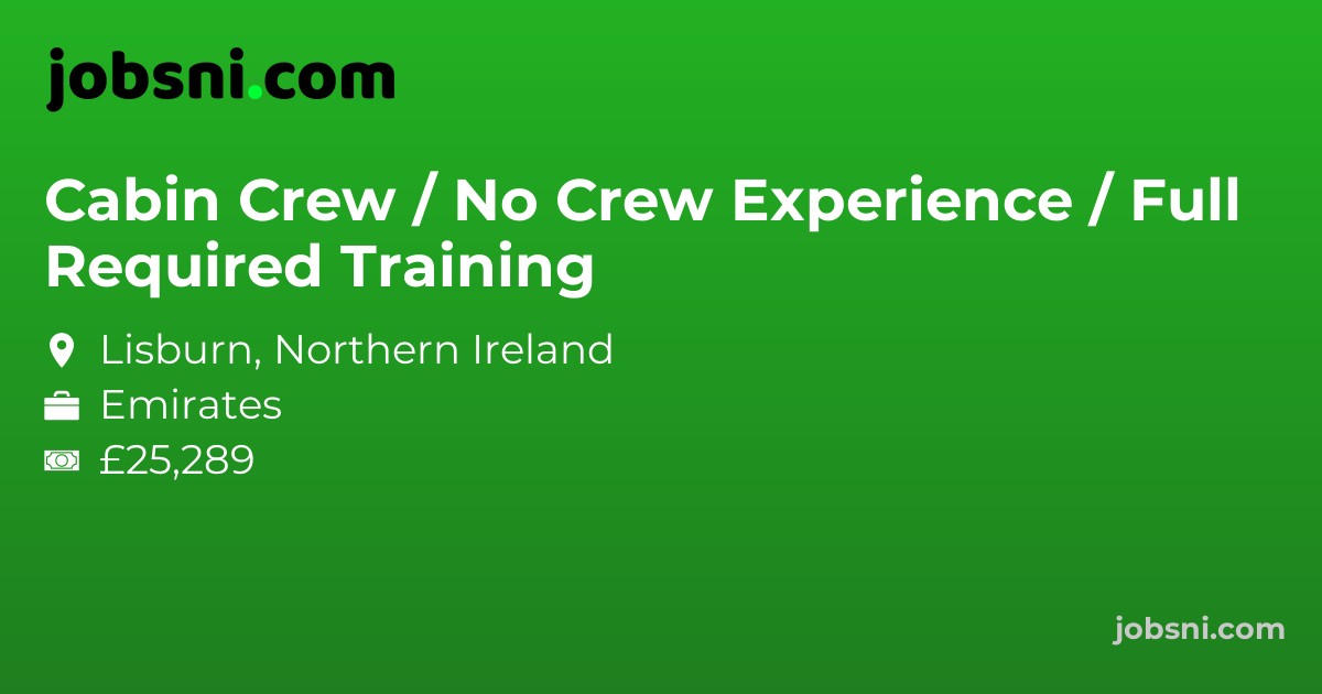 Cabin Crew / No Crew Experience Required / Full Training - Apply Now