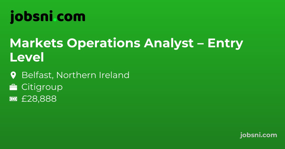 Markets Operations Analyst – Entry Level - Apply Now