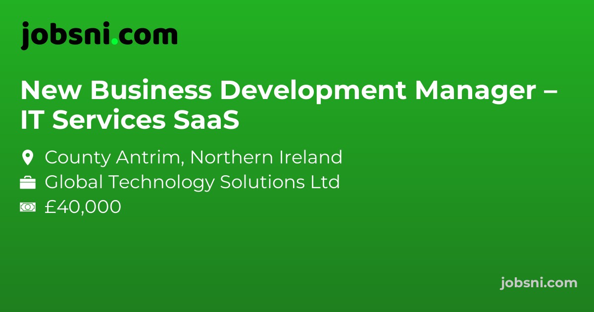 New Business Development Manager – IT Services SaaS - Apply Now