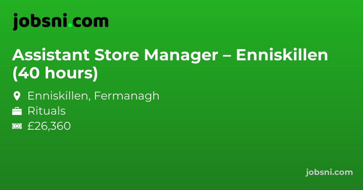 Assistant Store Manager – Enniskillen (40 hours) - Apply Now