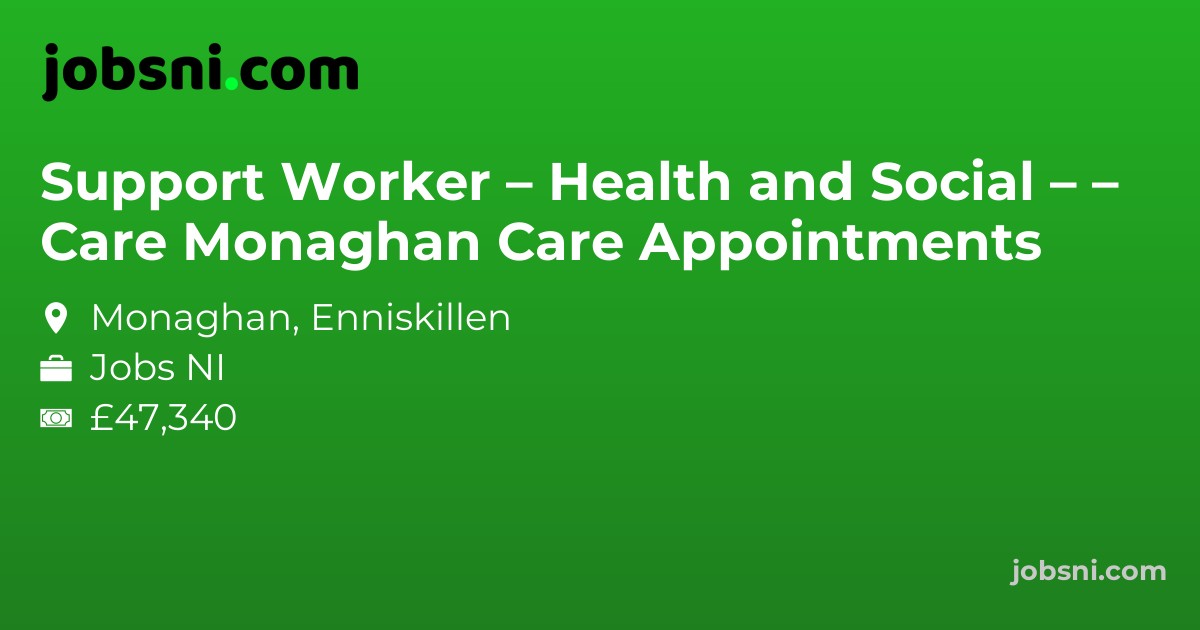 Support Worker – Health and Social Care – Monaghan – Care Appointments - Apply Now