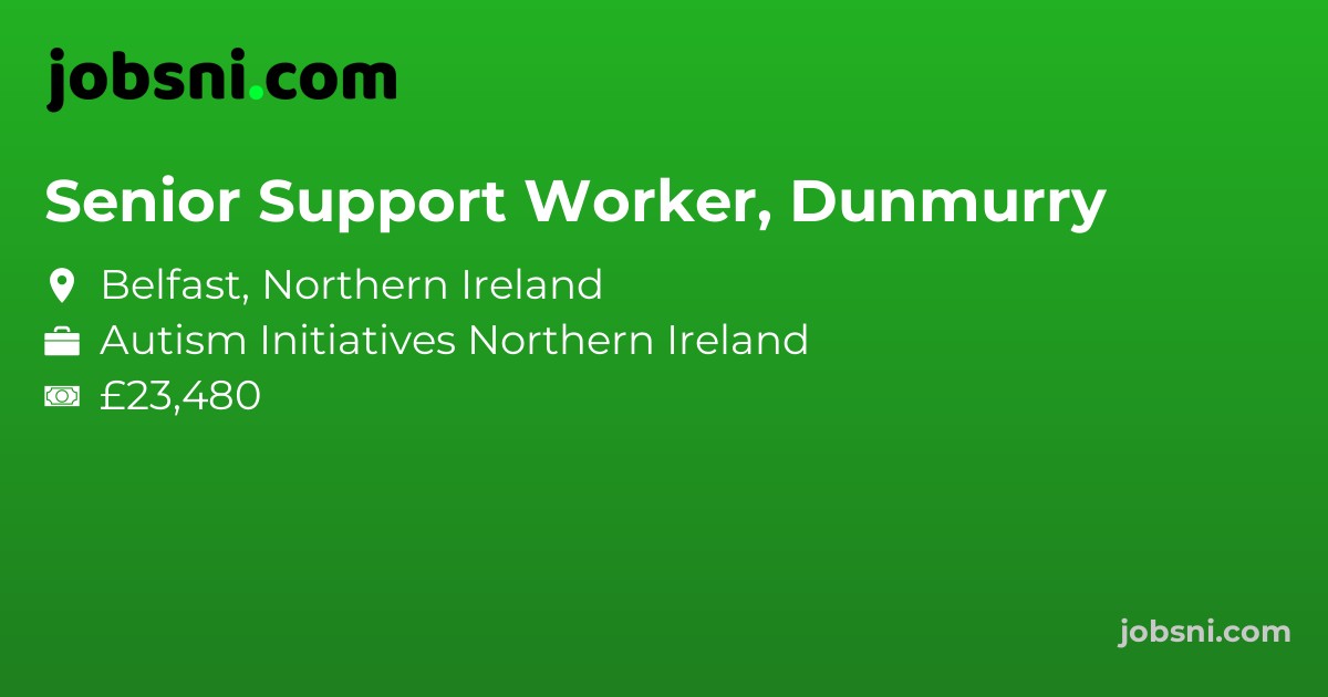 Senior Support Worker, Dunmurry - Apply Now