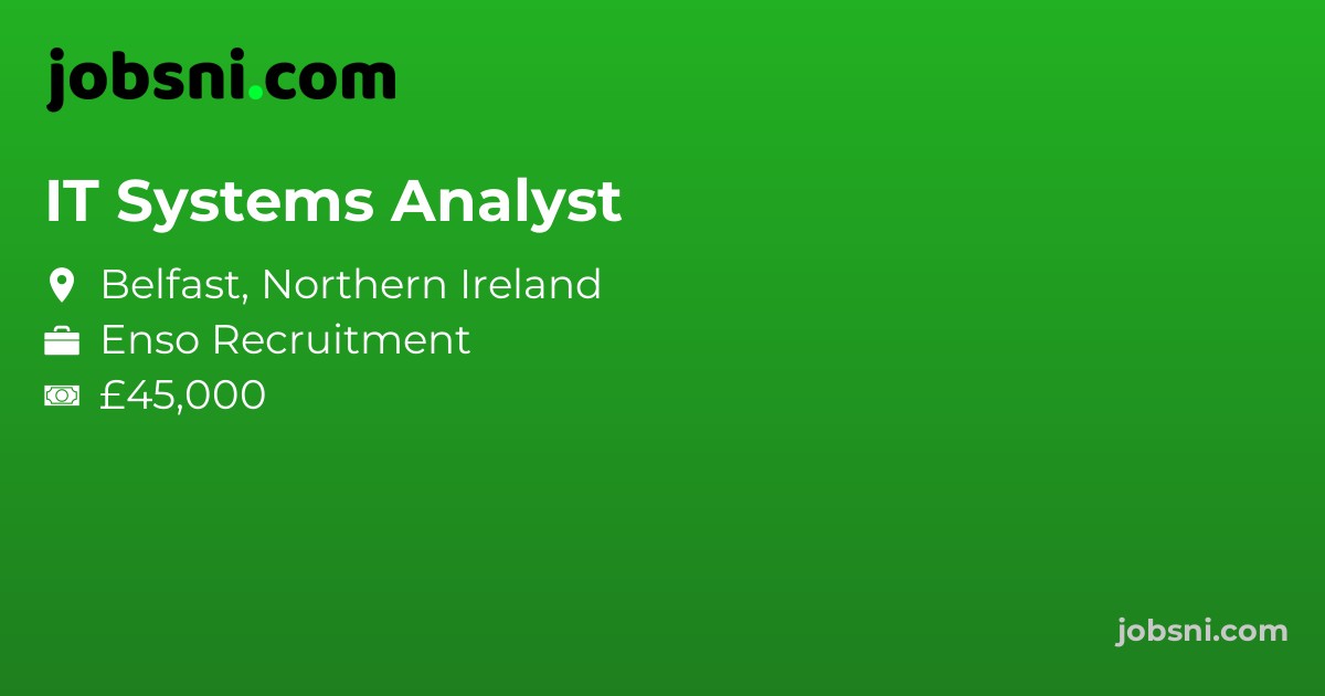 IT Systems Analyst - Apply Now