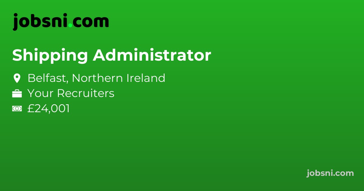 Shipping Administrator - Apply Now
