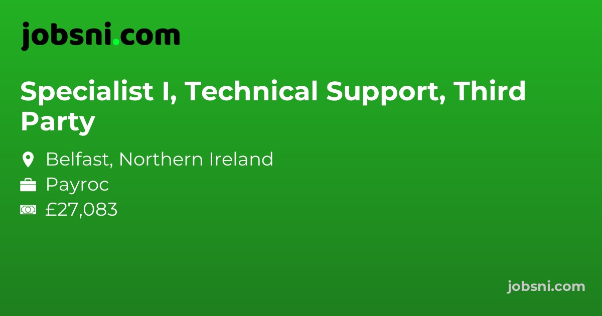 Specialist I, Technical Support, Third Party - Apply Now