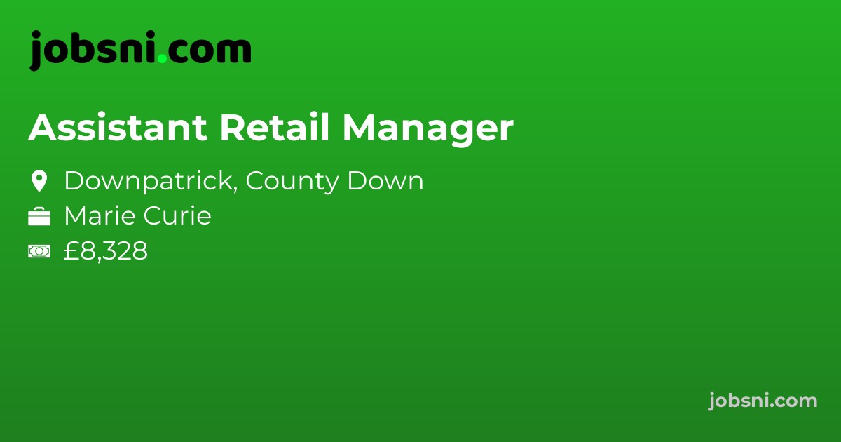 Assistant Retail Manager - Apply Now
