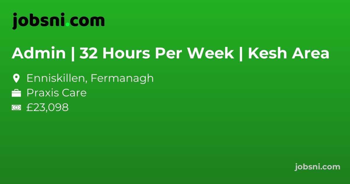 Admin | 32 Hours Per Week | Kesh Area - Apply Now
