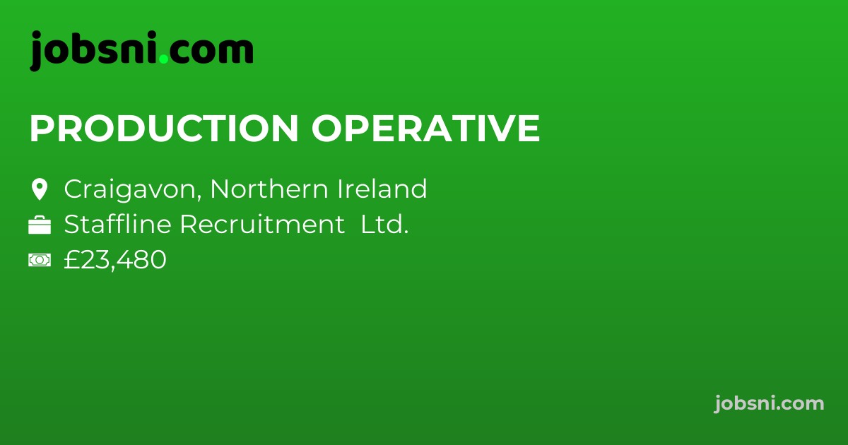 PRODUCTION OPERATIVE - Apply Now