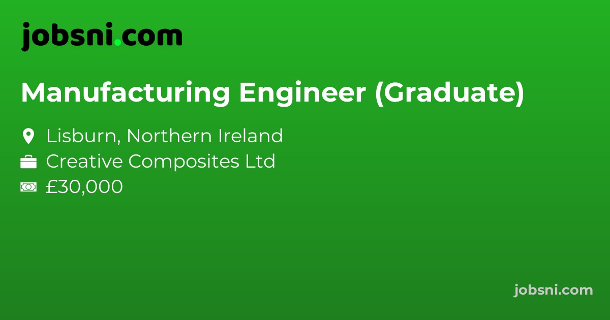 Manufacturing Engineer (Graduate) - Apply Now