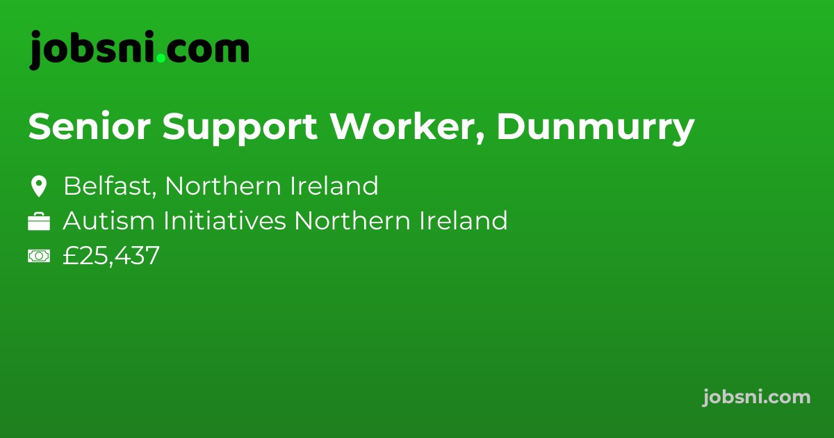 Senior Support Worker, Dunmurry - Apply Now
