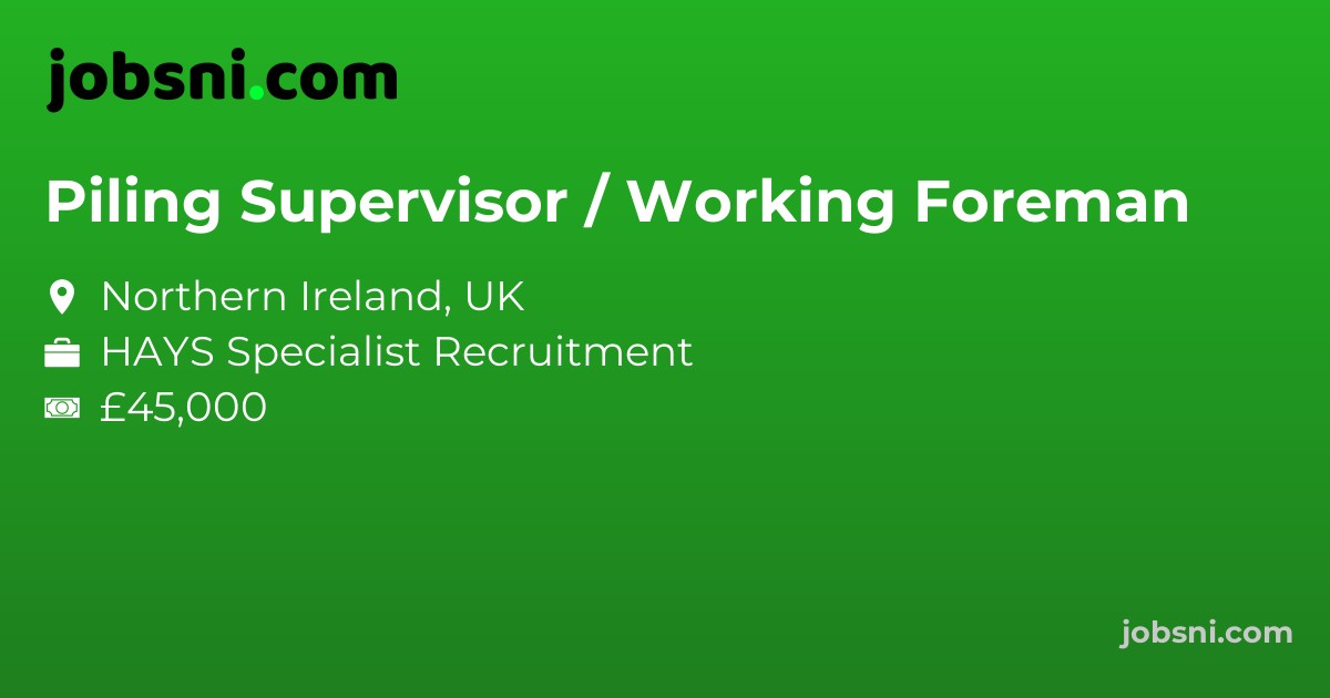 Piling Supervisor / Working Foreman - Apply Now