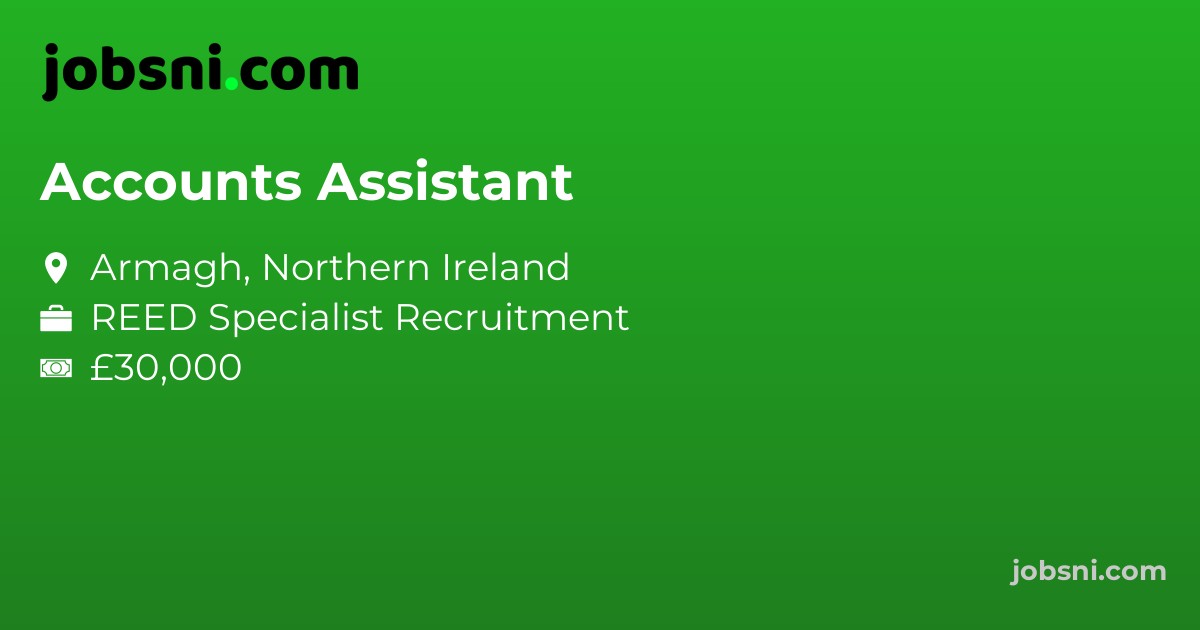 Accounts Assistant - Apply Now
