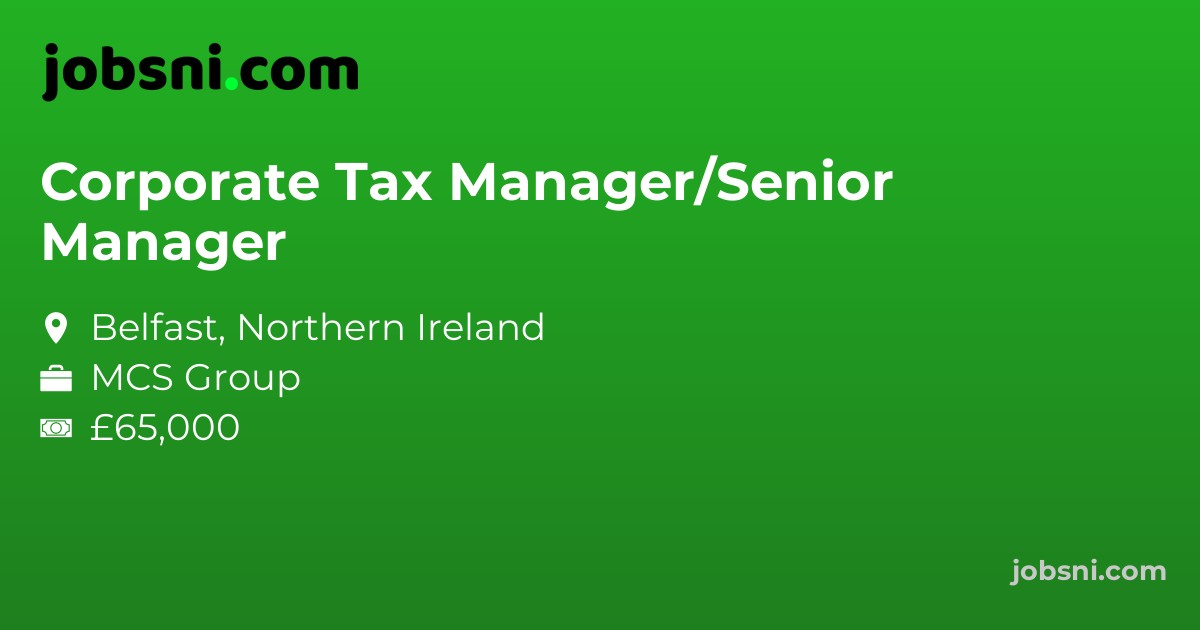 Corporate Tax Manager/Senior Manager - Apply Now