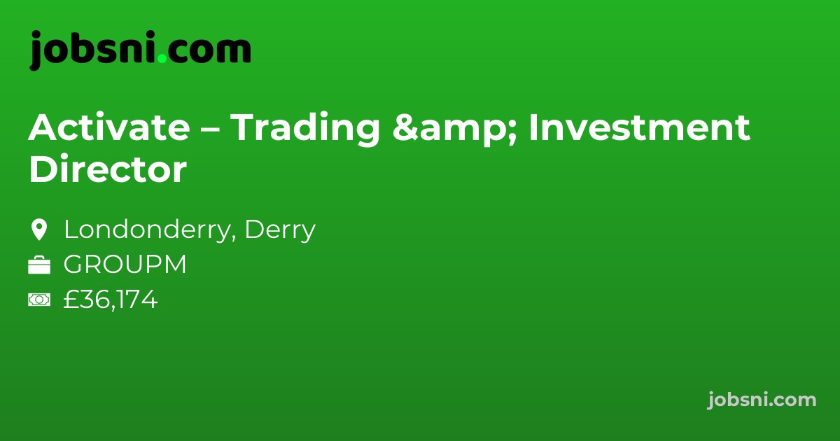 Activate – Trading & Investment Director - Apply Now