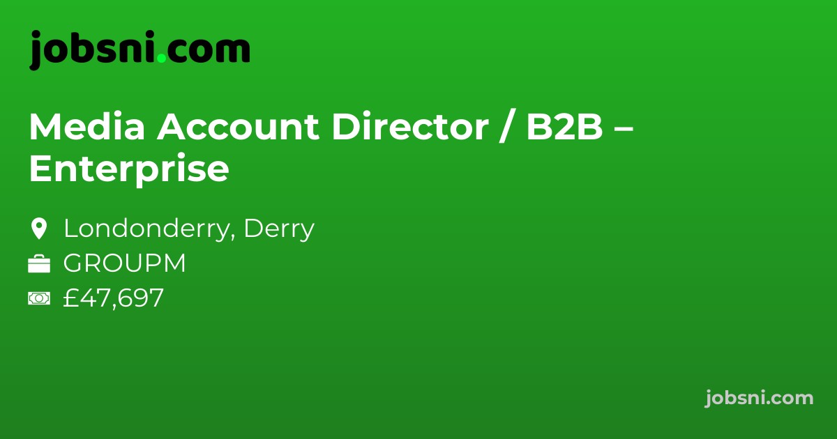 Media Account Director / B2B – Enterprise - Apply Now