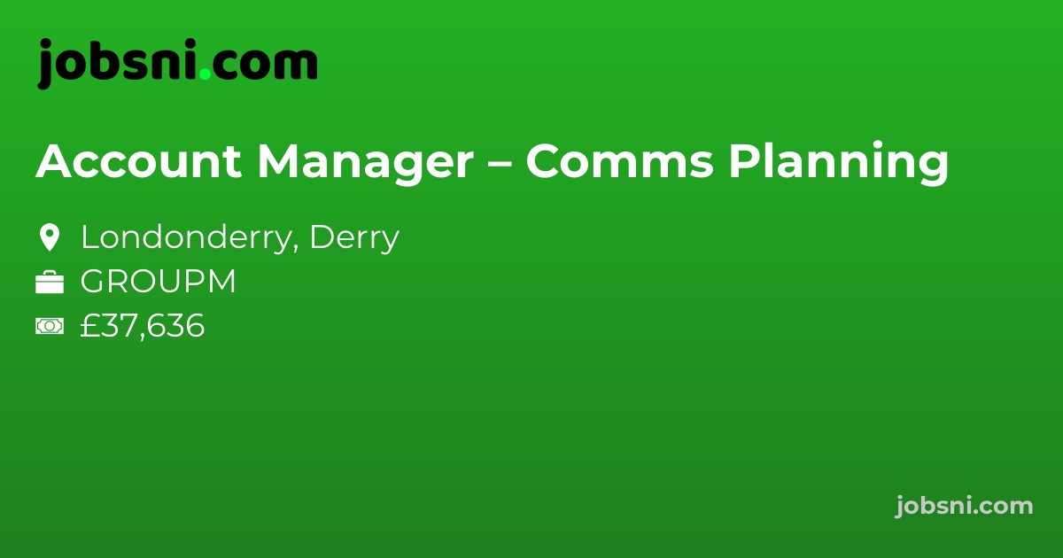 Account Manager – Comms Planning - Apply Now
