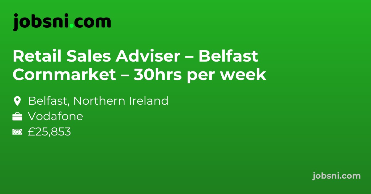 Retail Sales Adviser – Belfast Cornmarket – 30hrs per week - Apply Now