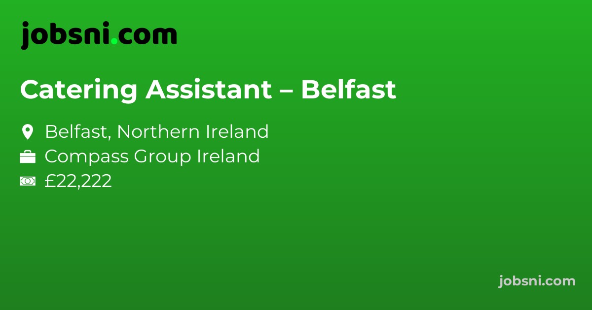 Catering Assistant – Belfast - Apply Now