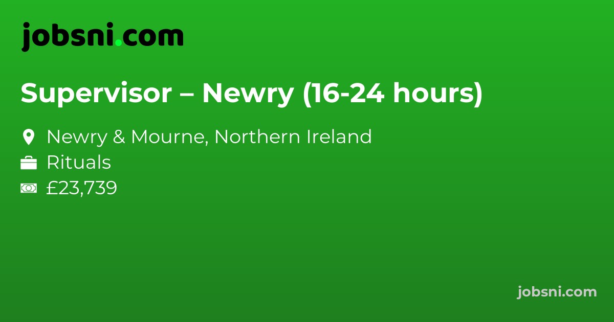 Supervisor – Newry (16-24 hours) - Apply Now